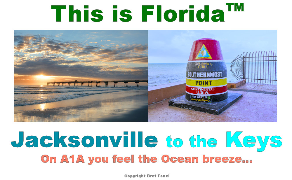 This Is Florida&TRADE; Jacksonville to the Keys, On A1A you feel the Ocean breeze...